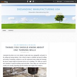 Things You Should Know About CNC Turning Mills - Diesandinc Manufacturing USA