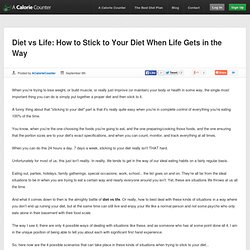 Diet vs Life: How to Stick to Your Diet When Life Gets in the Way