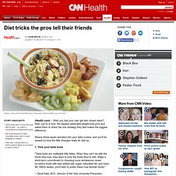 Diet tricks the pros tell their friends