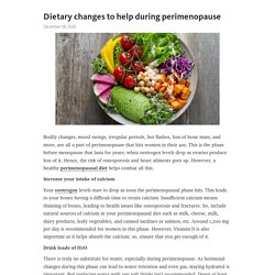 Dietary changes to help during perimenopause