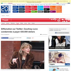 Diffamation sur Twitter: Courtney Love condamnée à payer 430.000 dollars