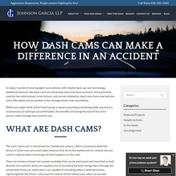 HOW DASH CAMS CAN MAKE A DIFFERENCE IN AN ACCIDENT