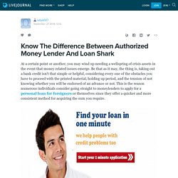 Know The Difference Between Authorized Money Lender And Loan Shark: satya007