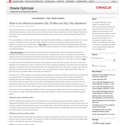 What is the difference between SQL Profiles and SQL Plan Baselines? (Oracle Optimizer)