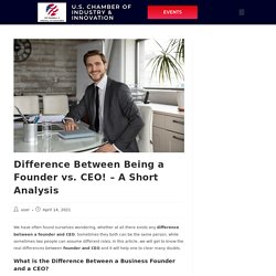 Difference between being a Founder vs. CEO! - A Short Analysis