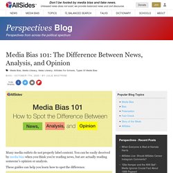 Media Bias 101: The Difference Between News, Analysis, and Opinion