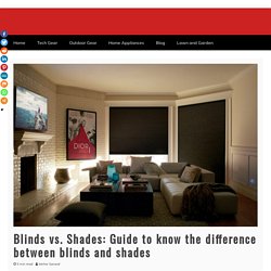 Guide to know the difference between blinds and shades