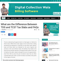 Difference Between TDS and TCS (Tax Collected At Source) - Tax Slabs and Faqs
