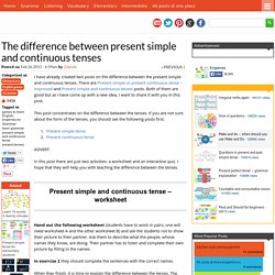 The difference between present simple and continuous tenses