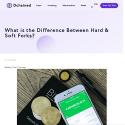 What is the Difference Between Hard & Soft Forks? - Dchained
