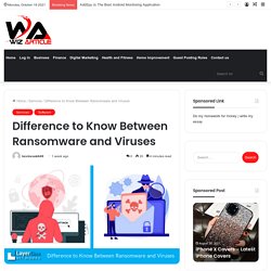 Difference to Know Between Ransomware and Viruses - Layer One