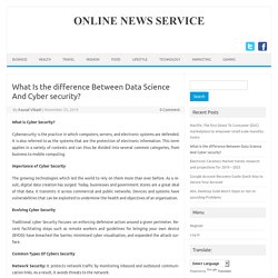 What Is the difference Between Data Science And Cyber security? – Online News Service