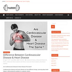 Difference Between Cardiovascular Disease & Heart Disease