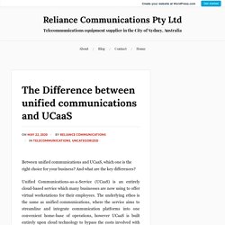 The Difference between unified communications and UCaaS