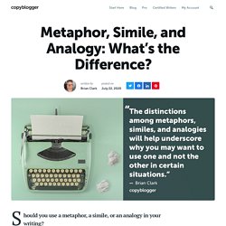 Metaphor, Simile, Analogy: What’s the Difference? - Copyblogger