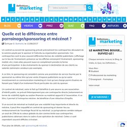 Quelle est la différence entre parrainage/sponsoring et mécénat ? - Définitions Marketing