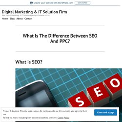 What Is The Difference Between SEO And PPC?