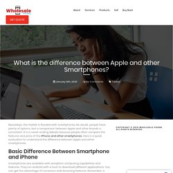 Identify the Difference Between Smartphones and iPhone