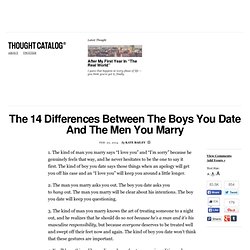 The 14 Differences Between The Boys You Date And The Men You Marry