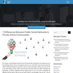 7 Differences Between Public Social Networks & Private Online Communities