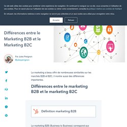 Différences entre le Marketing B2B et le Marketing B2C