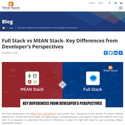 Full Stack vs MEAN Stack- Key Differences from Developer’s Perspectives