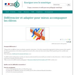 Différencier et adapter pour mieux accompagner les élèves - Enseigner avec le numérique