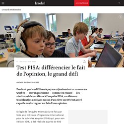 Test PISA: différencier le fait de l’opinion, le grand défi