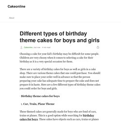 Different types of birthday theme cakes for boys and girls