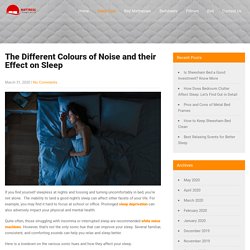 The Different Colours of Noise and their Effect on Sleep - Mattress Bed Online