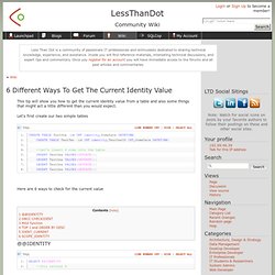 Less Than Dot - Wiki - 6 Different Ways To Get The Current Identity Value - Wiki