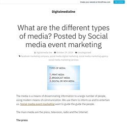 What are the different types of media? Posted by Social media event marketing – Digitalmedialine