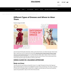 Different Types of Dresses and Where to Wear Them – Joligems