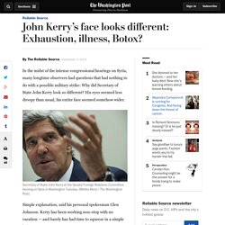 John Kerry’s face looks different: Exhaustion, illness, Botox?