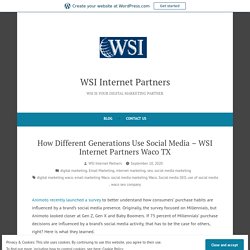 How Different Generations Use Social Media - WSI Internet Partners Waco TX