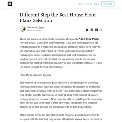 Different Step the Best House Floor Plans Selection