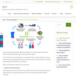 Different Methods to Recycle Plastic , Plastic Waste Management - DCC