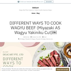 DIFFERENT WAYS TO COOK WAGYU BEEF (Miyazaki A5 Wagyu Yakiniku Cut)￼ – Delicart
