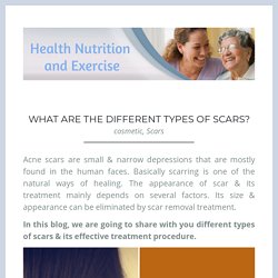 What Are The Different Types Of Scars? – Health Nutrition and Exercise