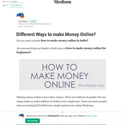 Different Ways to make Money Online? – Anybloginfo