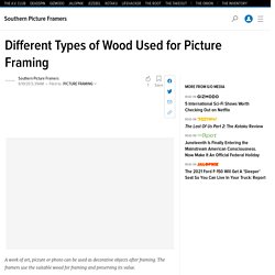 Different Types of Wood Used for Picture Framing