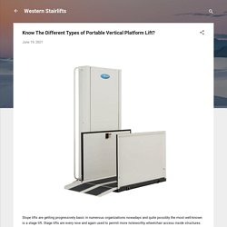 Know The Different Types of Portable Vertical Platform Lift?