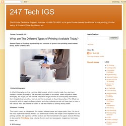 247 Tech IGS: What are The Different Types of Printing Available Today?