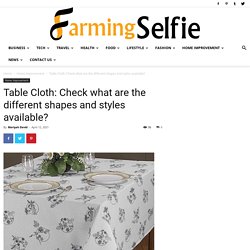 Table Cloth: Check what are the different shapes and styles available?