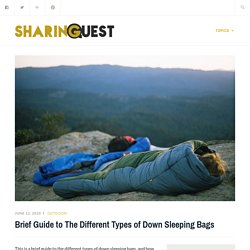 Brief Guide to The Different Types of Down Sleeping Bags – Sharing Quest