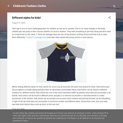 Different styles for kids!