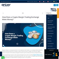 The Different Ways in Which a Crypto Margin Trading Generates Income and Profits