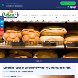 Different Types of Bread and What They Were Made From
