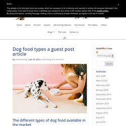 Dog food and the different types. Guest post article