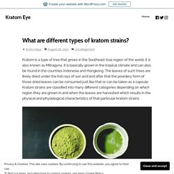 What are different types of kratom strains? – Kratom Eye